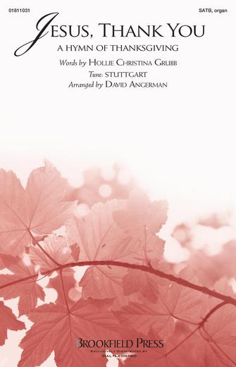 Jesus, Thank You (A Hymn Of Thanksgiving) (arr. David Angerman) Sheet Music Preview
