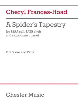 A Spider's Tapestry (SSAA Soli, SATB Choir and Saxophone Quartet) (Score and Parts) Sheet Music Preview
