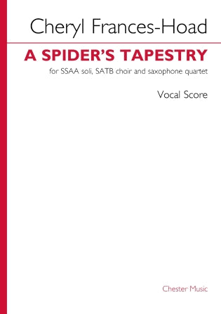 A Spider's Tapestry (for SSAA Soli, SATB Choir and Saxophone Quartet) (Vocal Score) Sheet Music Preview