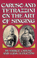 Caruso and Tetrazzini on the Art of Singing Cover Image