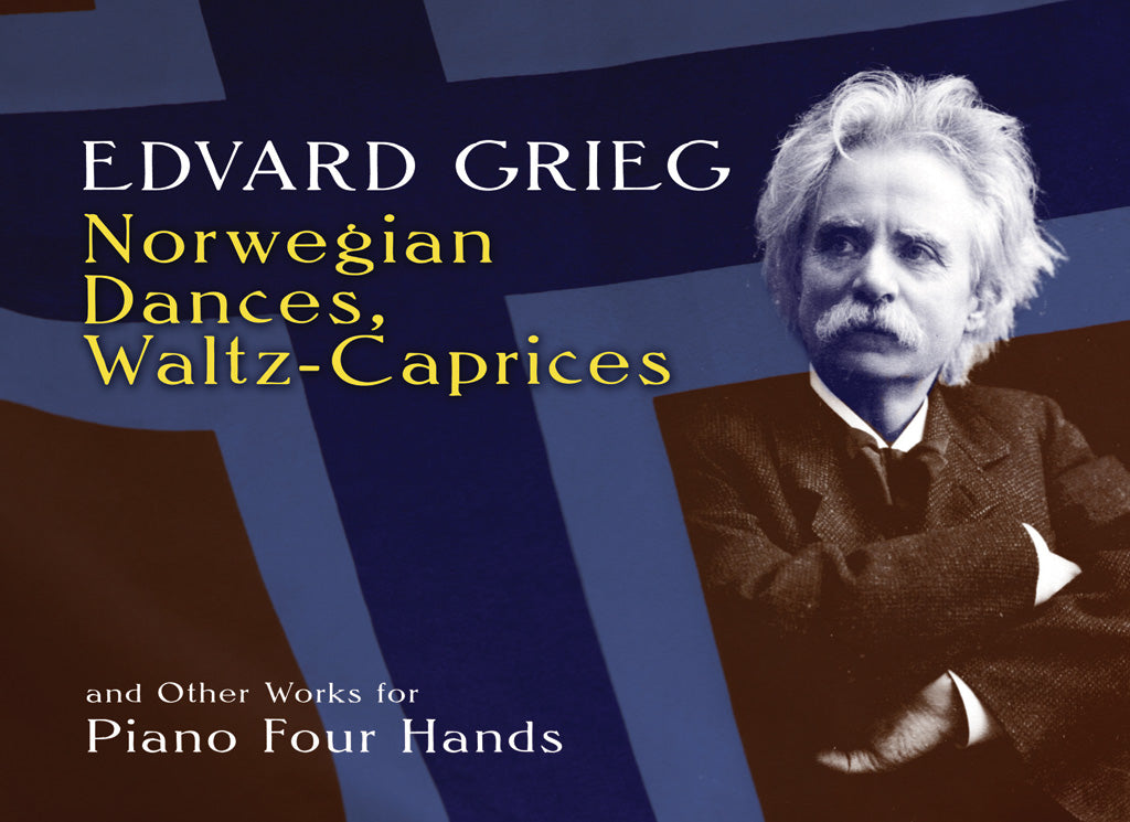 Norwegian Dances, Waltz-Caprices, and Other Works for Piano Four Hands Cover Image