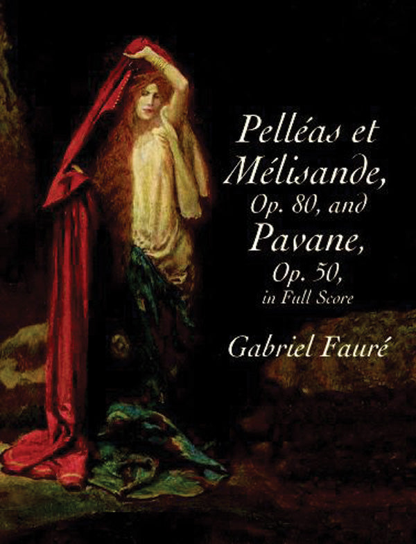 Pelléas et Mélisande (Opus 80) and Pavane (Opus 50) Cover Image