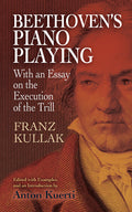 Beethoven's Piano Playing: With an Essay on the Execution of the Trill Cover Image