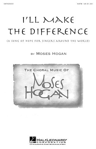 I'll Make The Difference (A Song Of Hope For Singers Around The World) Sheet Music Preview