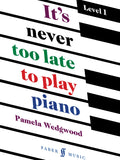 It's Never Too Late to Play Piano, Level 1 Cover Image