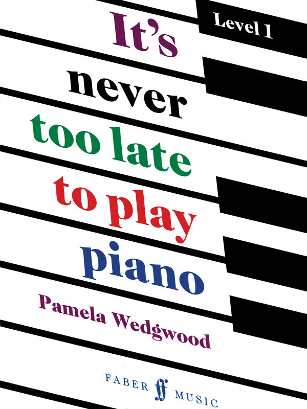 It's Never Too Late to Play Piano, Level 1 Cover Image