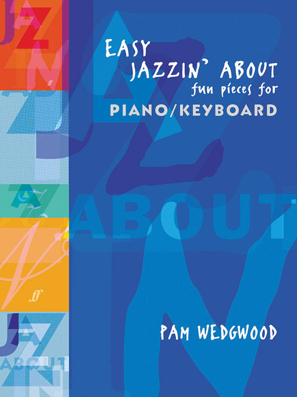 Easy Jazzin' About: Fun Pieces for Piano / Keyboard Cover Image