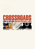 Eric Clapton: Crossroads Guitar Festival 2007 Cover Image