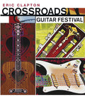 Eric Clapton: Crossroads Guitar Festival 2004 Cover Image