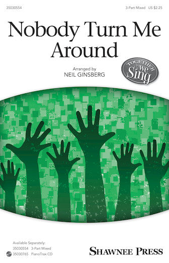 Nobody Turn Me Around (arr. Neil Ginsberg) Sheet Music Preview