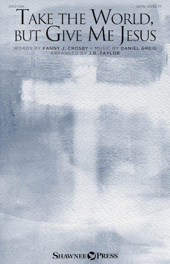 Take The World But Give Me Jesus Sheet Music Preview