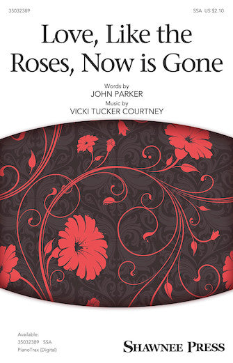 Love, Like The Roses, Now Is Gone Sheet Music Preview