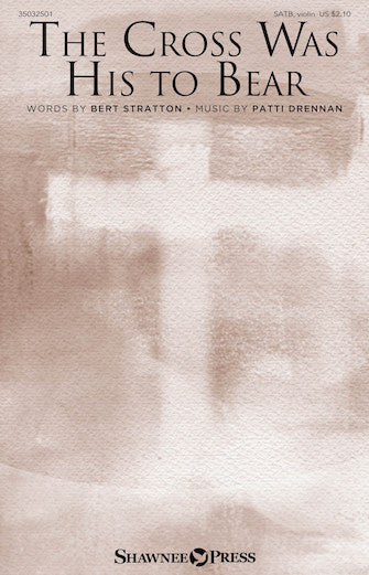 The Cross Was His To Bear Sheet Music Preview