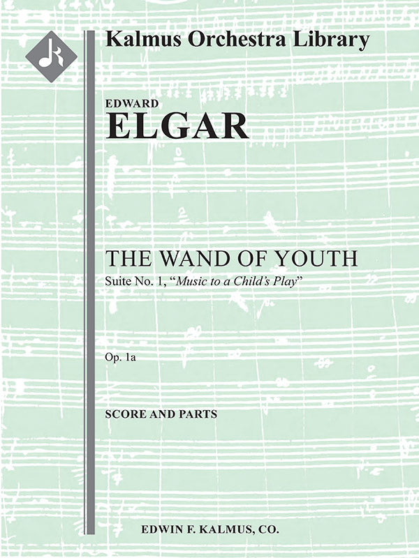 The Wand of Youth: Suite No. 1, Op. 1a (Music to a child's play) Cover Image