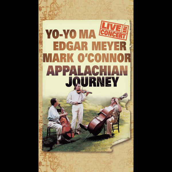 Yo-Yo Ma, Edgar Meyer, and Mark O'Connor: Appalachian Journey (Live in Concert) Cover Image