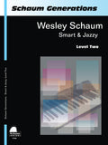 Schaum Generations: Wesley Schaum -- Smart & Jazzy, Level Two Cover Image