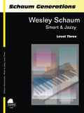 Schaum Generations: Wesley Schaum -- Smart & Jazzy, Level Three Cover Image