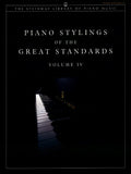 Piano Stylings of the Great Standards, Volume IV Cover Image