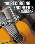 The Recording Engineer's Handbook (3rd Edition) Cover Image