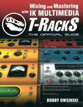 Mixing and Mastering with IK Multimedia T-RackS Cover Image