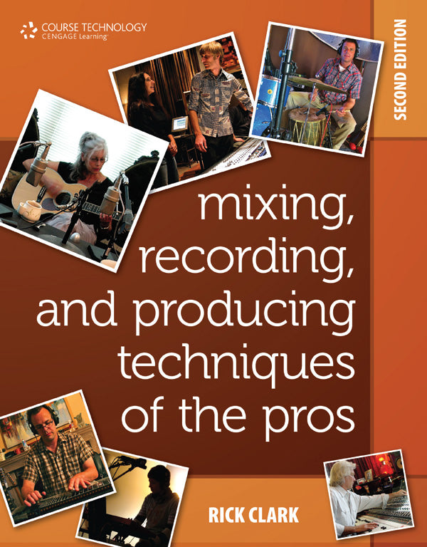 Mixing, Recording, and Producing Techniques of the Pros (2nd Edition) Cover Image