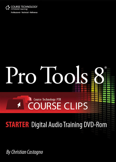 Pro Tools 8 Course Clips Starter Cover Image