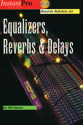 Sound Advice on Equalizers, Reverbs & Delays Cover Image