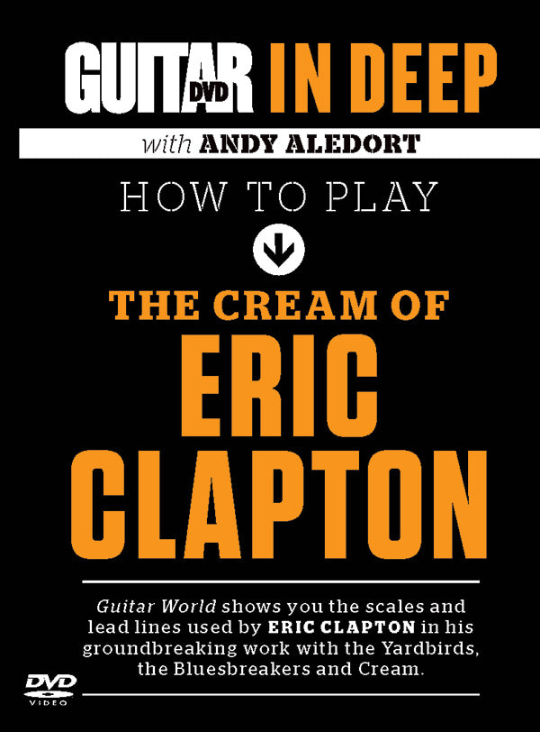 Guitar World: In Deep How to Play the Cream of Eric Clapton Cover Image