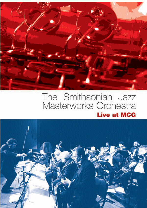 The Smithsonian Jazz Masterworks Orchestra: Live at MCG Cover Image