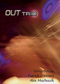 Out Trio: Featuring Terry Bozzio, Patrick O'Hearn, and Alex Machacek Cover Image